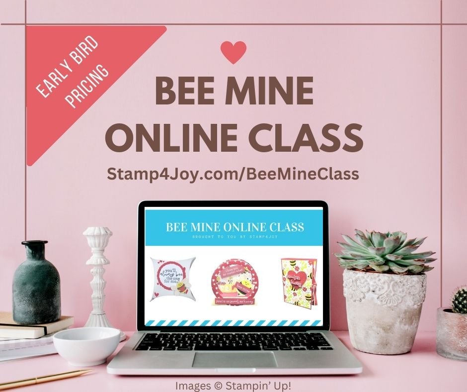 Bee Mine Online Class Early Bird - Stamp4Joy.com