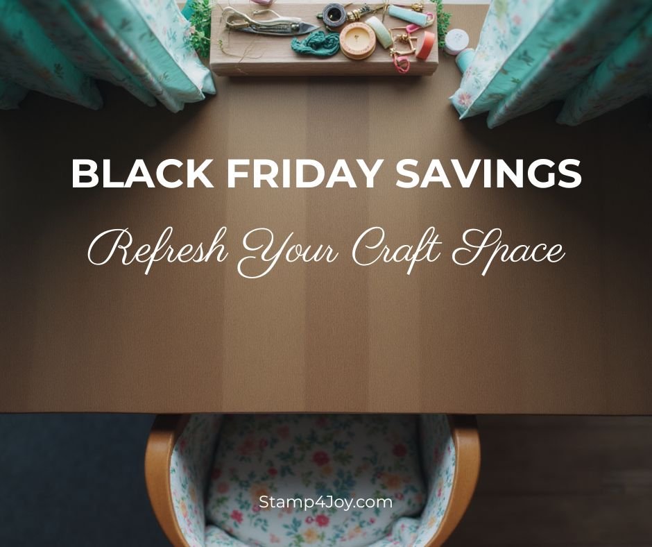 Black Friday Savings - Stamp4Joy.com