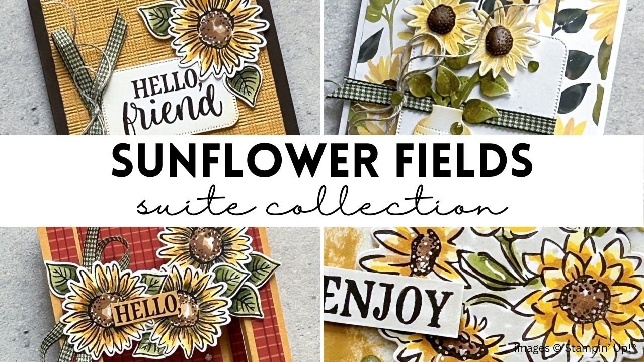 Sunflower Fields Class Tutorials - Free With Purchase Oct. 2026 - Stamp4Joy.com